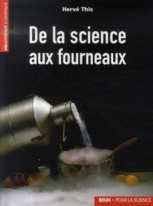 Couverture du livre "De la science aux fourneaux", de Hervé This, aux éditions Belin, 2007.  JPEG - 22.2 ko