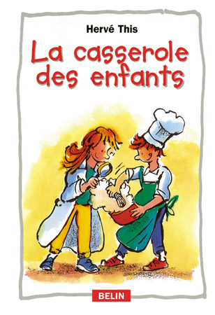 Couverture du livre "La casserole des enfants", de Hervé This, édité chez Belin.  JPEG - 141.3 ko