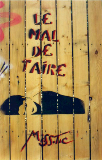 " Le mal de Taire ", sur une palissade rue Lamarck à Paris 18e.  JPEG - 49.9 ko