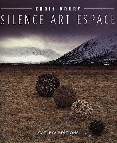 SILENCE ART ESPACE, livre de Chris DRURY, artiste environnemental, publié en 1998 aux Editions Catleya et traduit de l'anglais par Magali Guénette.  JPEG - 62.2 ko