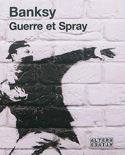 Couverture du livre « Guerre et Spray » de Banksy.  JPEG - 45.1 ko